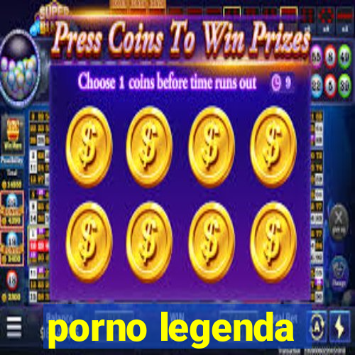 porno legenda